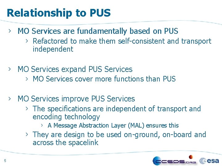 Relationship to PUS MO Services are fundamentally based on PUS Refactored to make them
