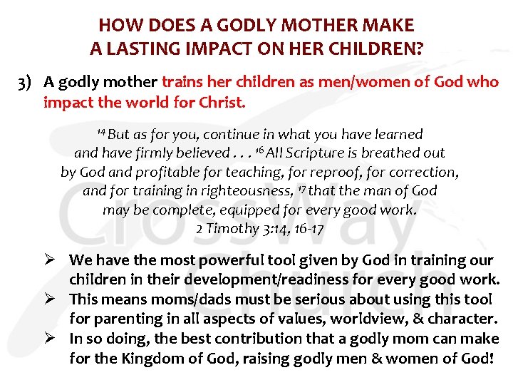 HOW DOES A GODLY MOTHER MAKE A LASTING IMPACT ON HER CHILDREN? 3) A