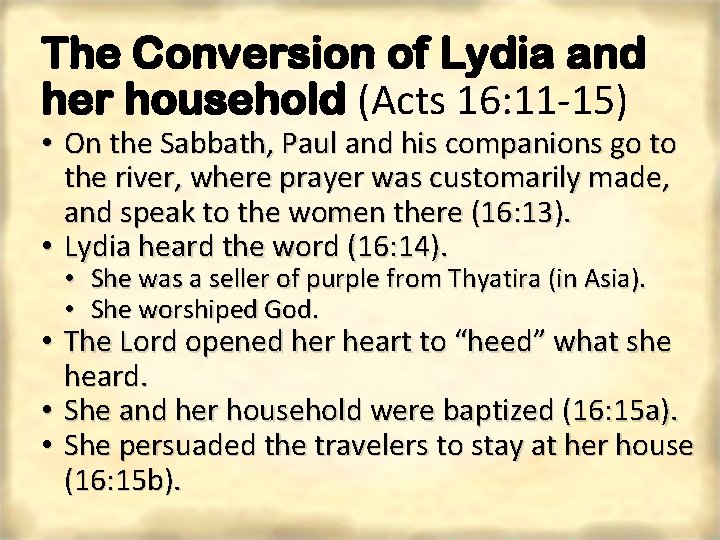 The Conversion of Lydia and her household (Acts 16: 11 -15) • On the