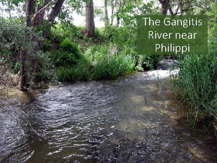 The Gangitis River near Philippi 