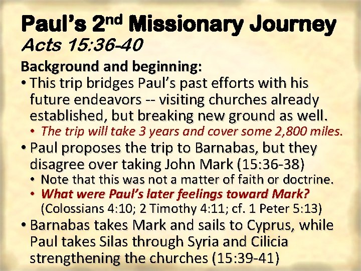 Paul’s 2 nd Missionary Journey Acts 15: 36 -40 Background and beginning: • This