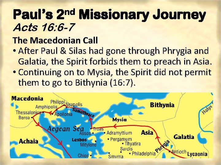 Paul’s 2 nd Missionary Journey Acts 16: 6 -7 The Macedonian Call • After