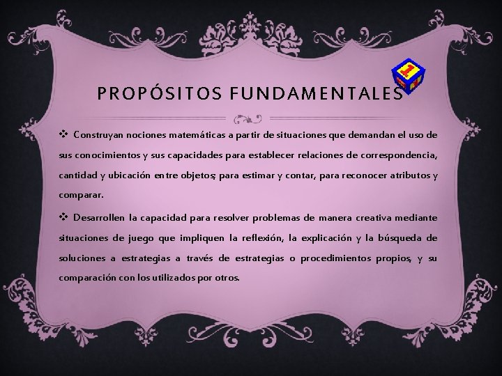 PROPÓSITOS FUNDAMENTALES v Construyan nociones matemáticas a partir de situaciones que demandan el uso