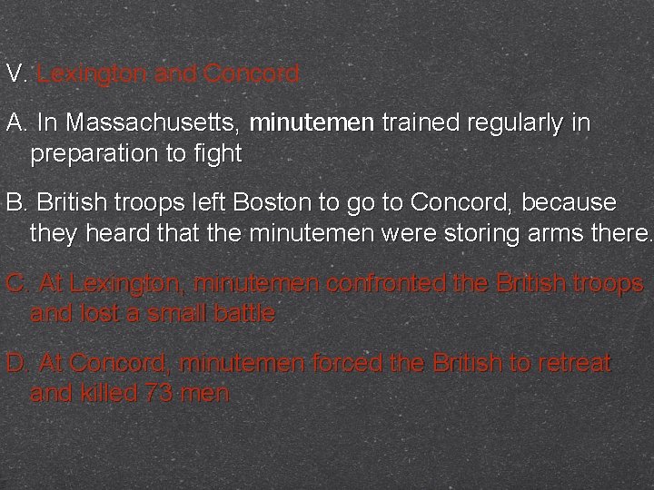 V. Lexington and Concord A. In Massachusetts, minutemen trained regularly in preparation to fight