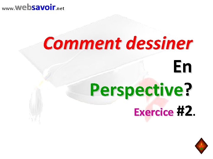 www. websavoir. net Comment dessiner En Perspective? Exercice #2. 