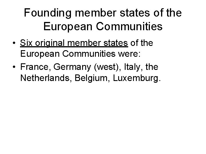 Founding member states of the European Communities • Six original member states of the