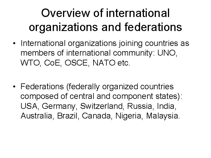 Overview of international organizations and federations • International organizations joining countries as members of