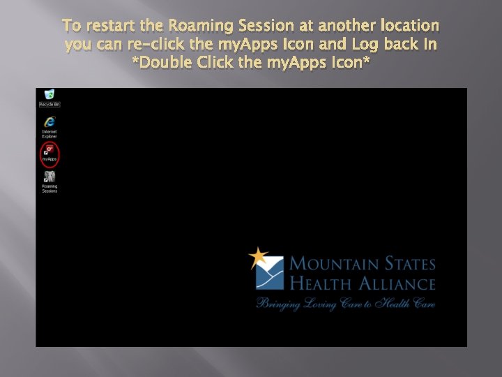 To restart the Roaming Session at another location you can re-click the my. Apps