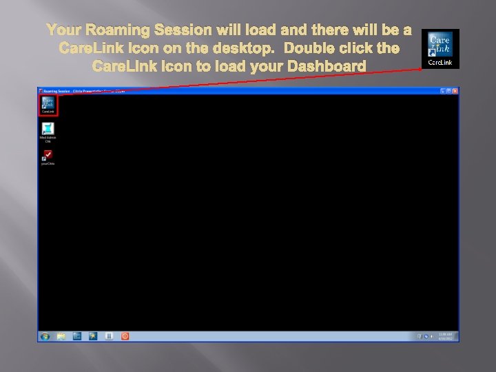 Your Roaming Session will load and there will be a Care. Link Icon on