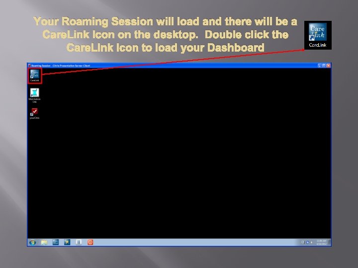 Your Roaming Session will load and there will be a Care. Link Icon on