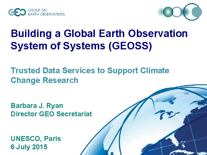 Building a Global Earth Observation System of Systems (GEOSS) Trusted Data Services to Support