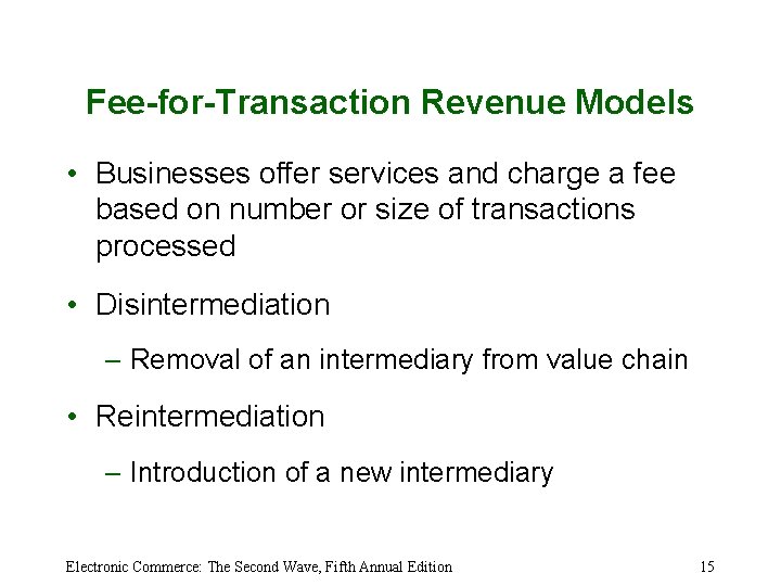 Fee-for-Transaction Revenue Models • Businesses offer services and charge a fee based on number