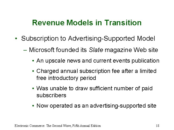 Revenue Models in Transition • Subscription to Advertising-Supported Model – Microsoft founded its Slate