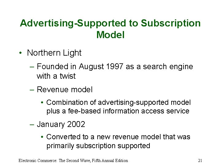 Advertising-Supported to Subscription Model • Northern Light – Founded in August 1997 as a