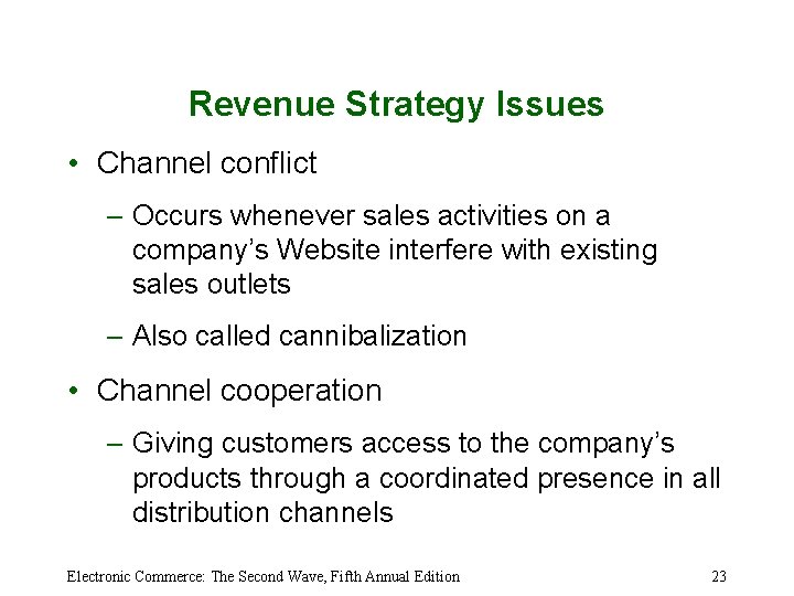 Revenue Strategy Issues • Channel conflict – Occurs whenever sales activities on a company’s