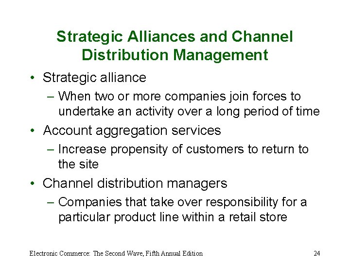 Strategic Alliances and Channel Distribution Management • Strategic alliance – When two or more