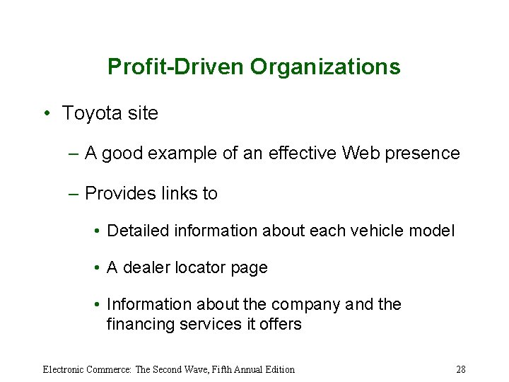 Profit-Driven Organizations • Toyota site – A good example of an effective Web presence