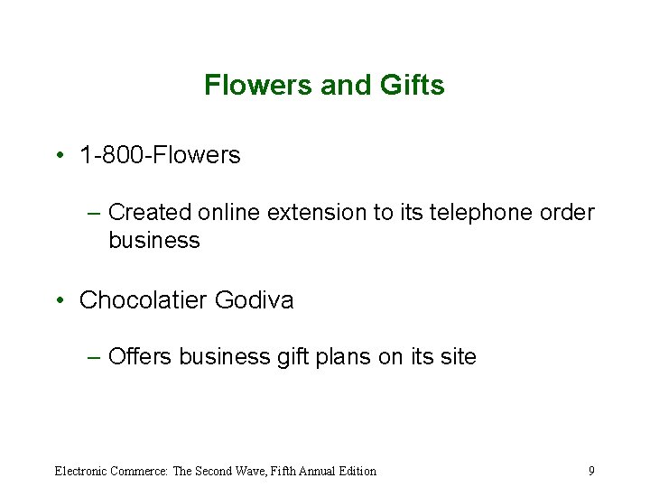 Flowers and Gifts • 1 -800 -Flowers – Created online extension to its telephone