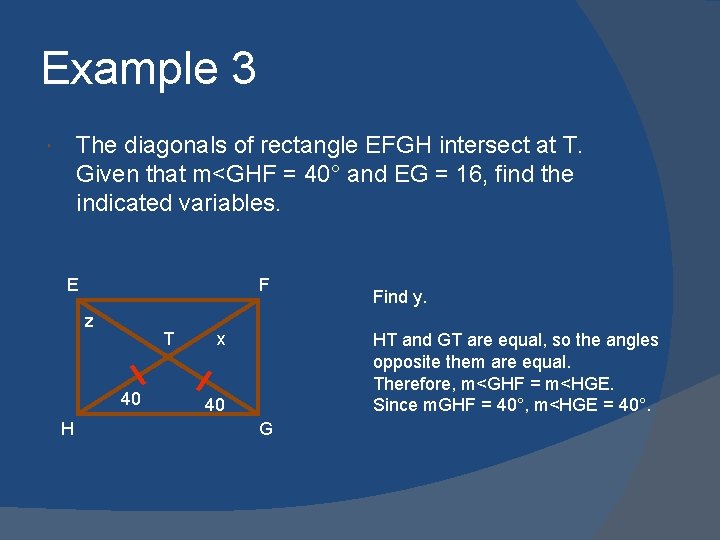 Example 3 The diagonals of rectangle EFGH intersect at T. Given that m<GHF =