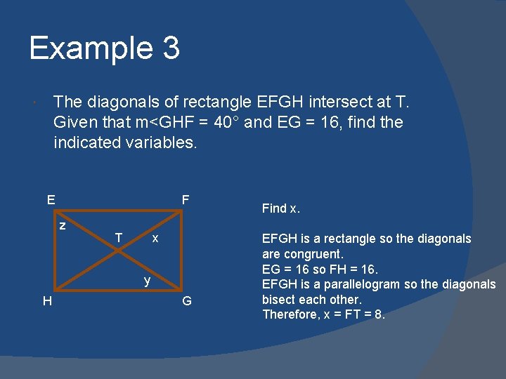 Example 3 The diagonals of rectangle EFGH intersect at T. Given that m<GHF =