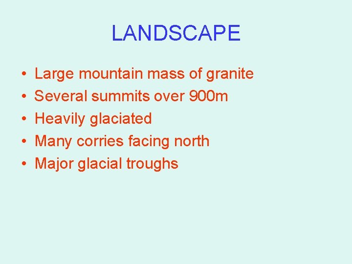 LANDSCAPE • • • Large mountain mass of granite Several summits over 900 m LANDSCAPE • • • Large mountain mass of granite Several summits over 900 m