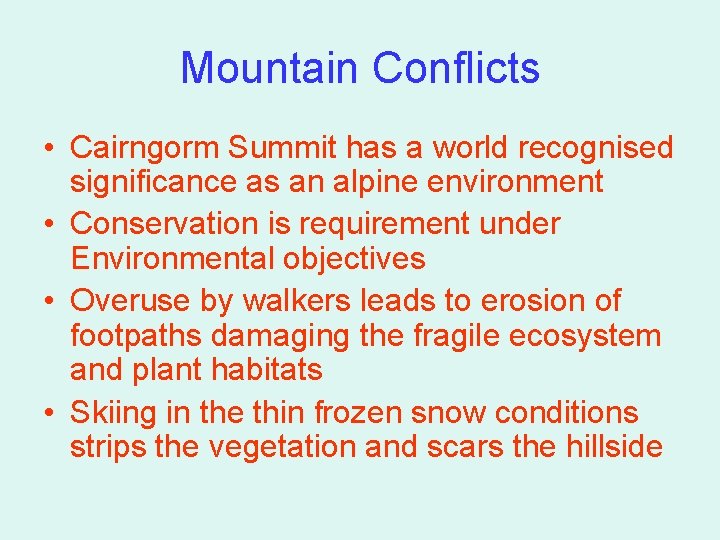 Mountain Conflicts • Cairngorm Summit has a world recognised significance as an alpine environment Mountain Conflicts • Cairngorm Summit has a world recognised significance as an alpine environment