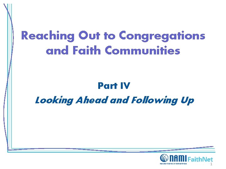 Reaching Out to Congregations and Faith Communities Part IV Looking Ahead and Following Up