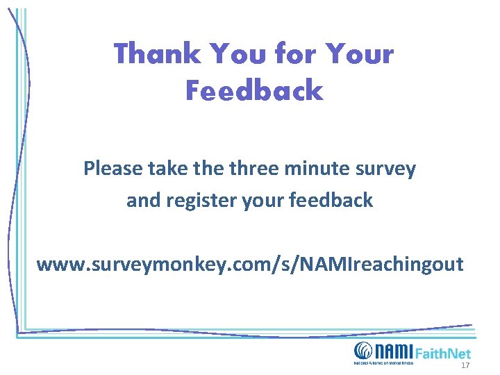 Thank You for Your Feedback Please take three minute survey and register your feedback