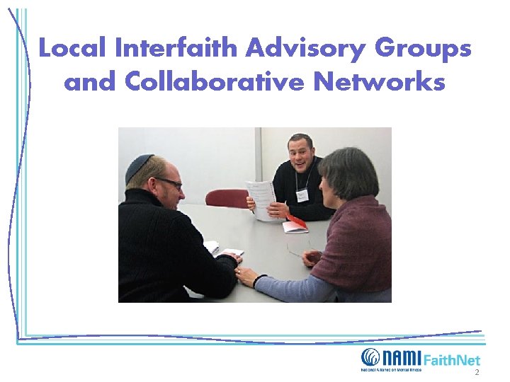 Local Interfaith Advisory Groups and Collaborative Networks 2 