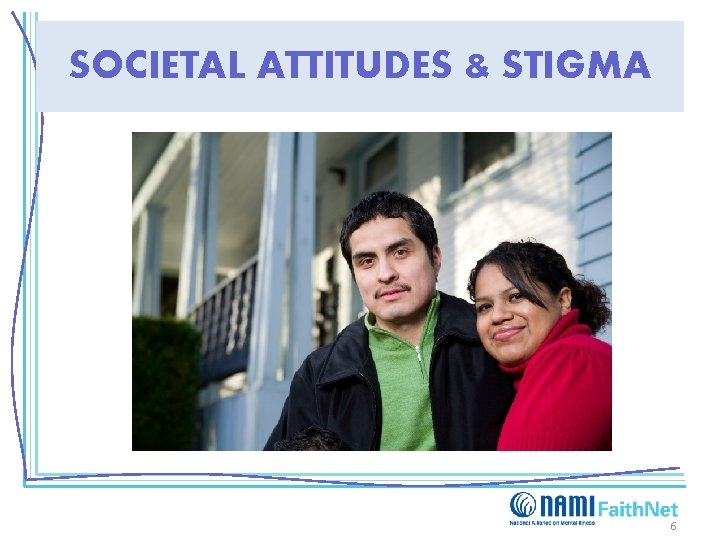 SOCIETAL ATTITUDES & STIGMA 6 