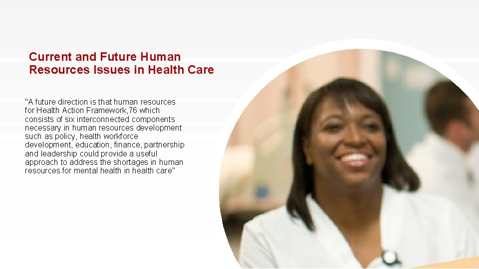 Current and Future Human Resources Issues in Health Care "A future direction is that