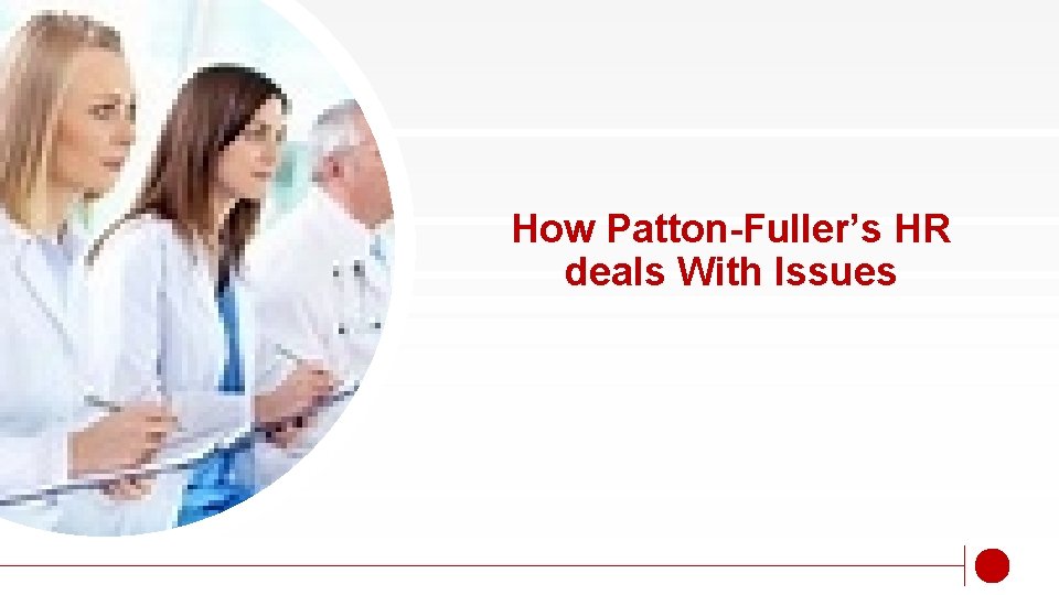 How Patton-Fuller’s HR deals With Issues 