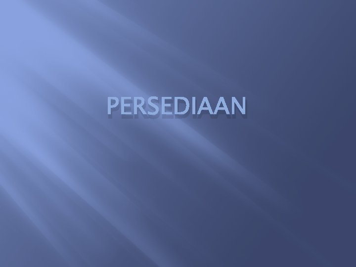 PERSEDIAAN 