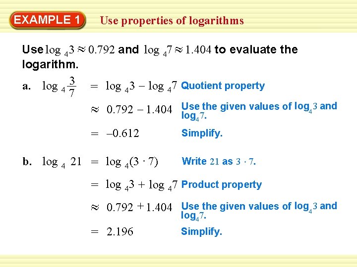 Warm-Up 1 Exercises EXAMPLE Use properties of logarithms Use log 4 3 0. 792