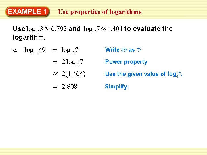 Warm-Up 1 Exercises EXAMPLE Use properties of logarithms Use log 4 3 0. 792