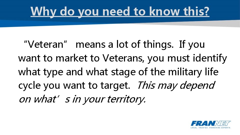 Why do you need to know this? “Veteran” means a lot of things. If