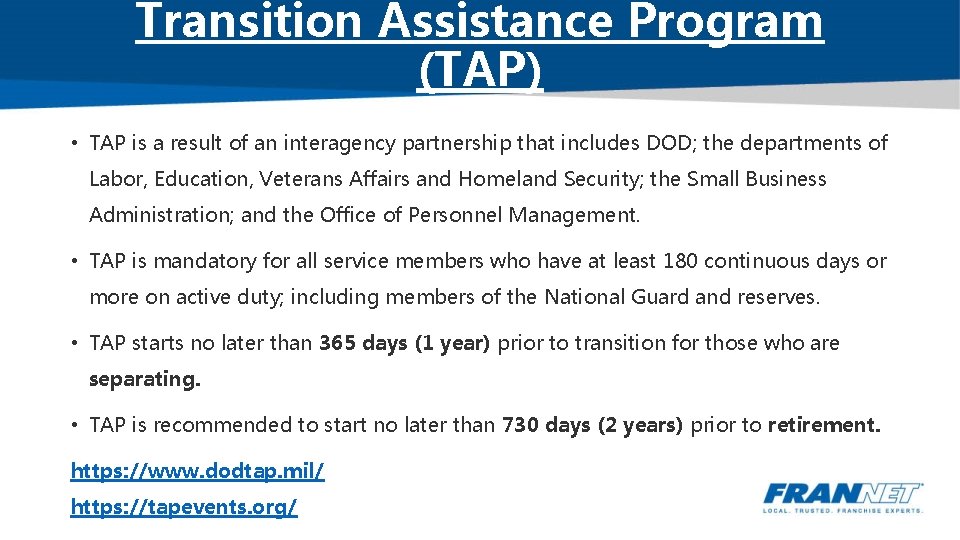 Transition Assistance Program (TAP) • TAP is a result of an interagency partnership that