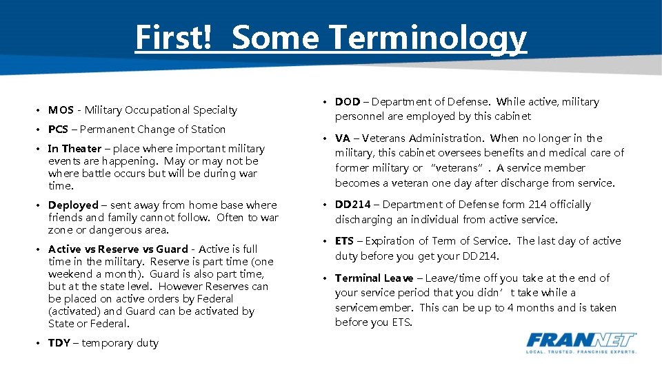 First! Some Terminology • MOS - Military Occupational Specialty • PCS – Permanent Change