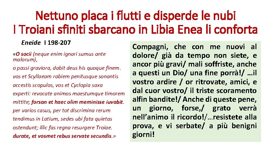 Nettuno placa i flutti e disperde le nubi I Troiani sfiniti sbarcano in Libia