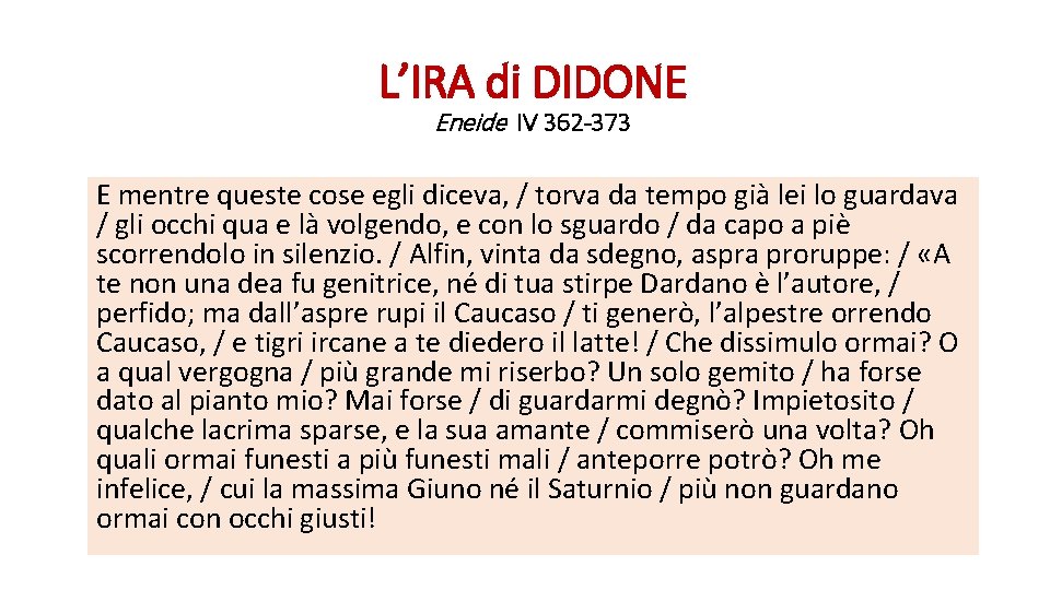 L’IRA di DIDONE Eneide IV 362 -373 E mentre queste cose egli diceva, /