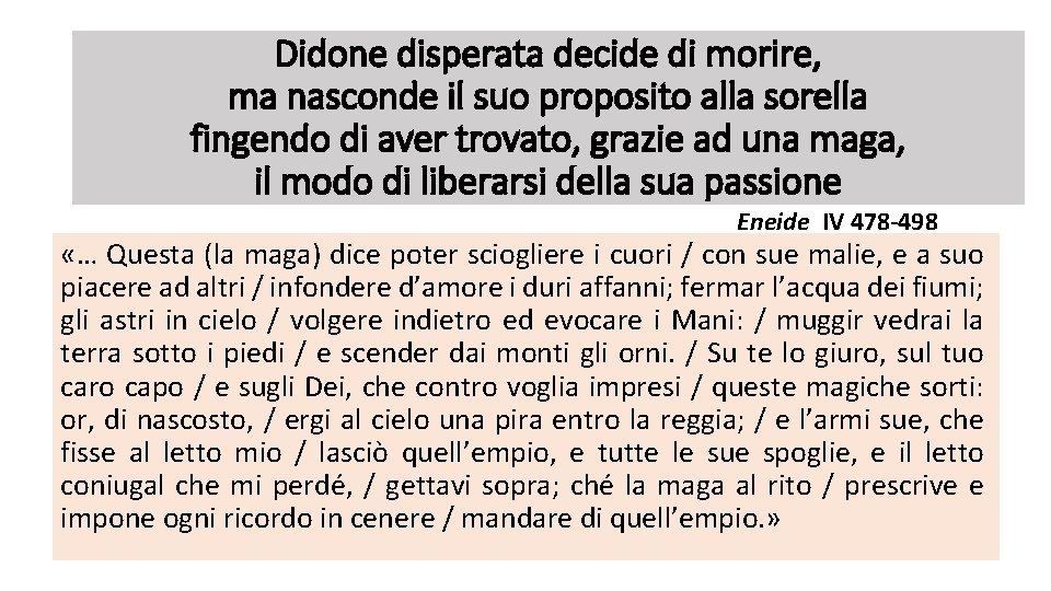 Didone disperata decide di morire, ma nasconde il suo proposito alla sorella fingendo di