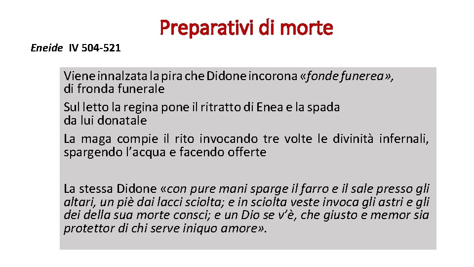 Preparativi di morte Eneide IV 504 -521 Viene innalzata la pira che Didone incorona