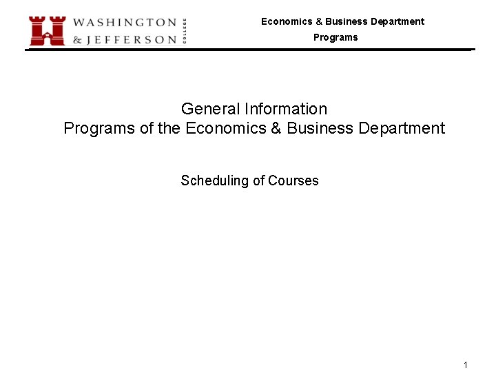 Economics & Business Department Programs General Information Programs of the Economics & Business Department