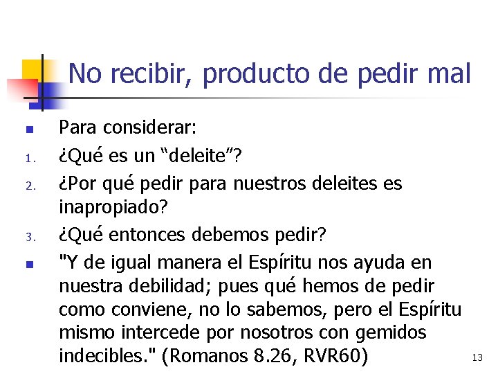 No recibir, producto de pedir mal n 1. 2. 3. n Para considerar: ¿Qué