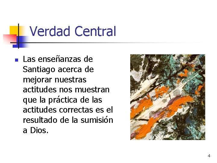 Verdad Central n Las enseñanzas de Santiago acerca de mejorar nuestras actitudes nos muestran