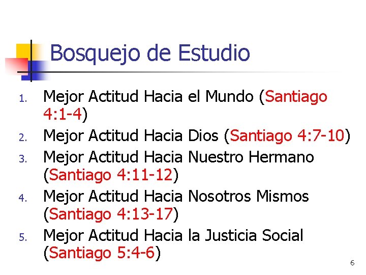 Bosquejo de Estudio 1. 2. 3. 4. 5. Mejor Actitud Hacia 4: 1 -4)