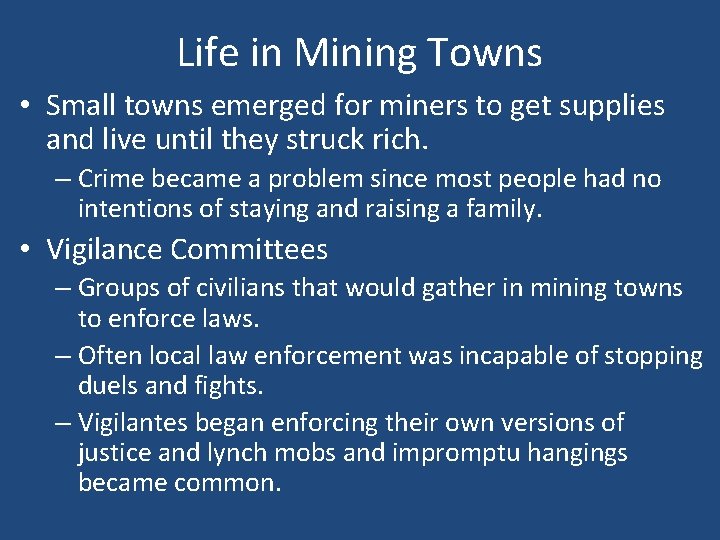 Life in Mining Towns • Small towns emerged for miners to get supplies and