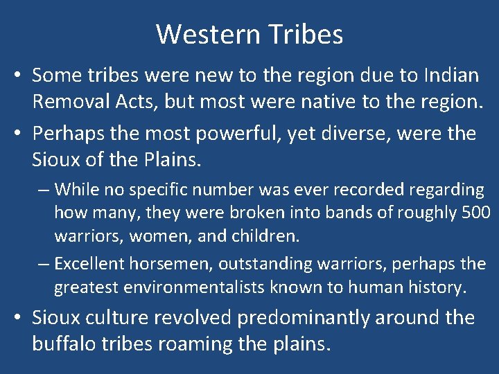 Western Tribes • Some tribes were new to the region due to Indian Removal