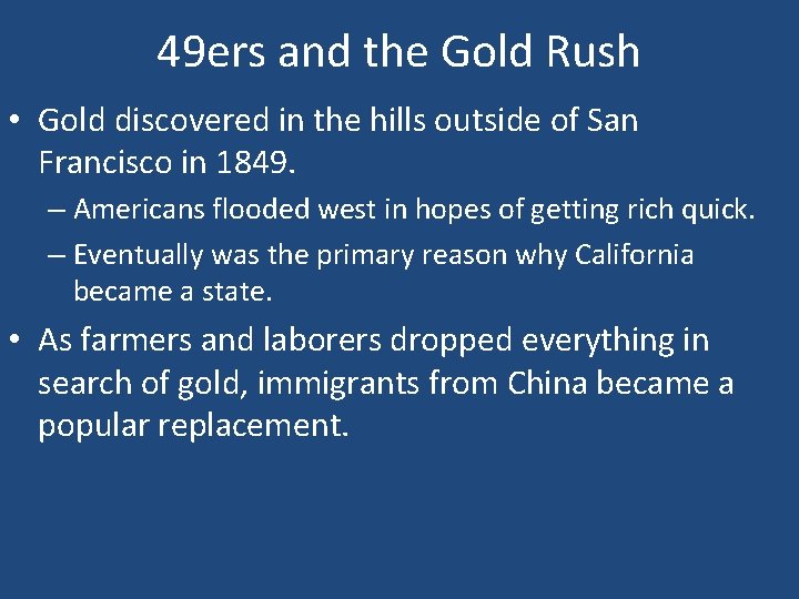 49 ers and the Gold Rush • Gold discovered in the hills outside of