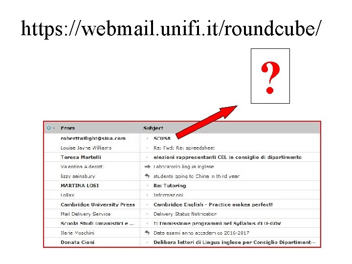 https: //webmail. unifi. it/roundcube/ ? 